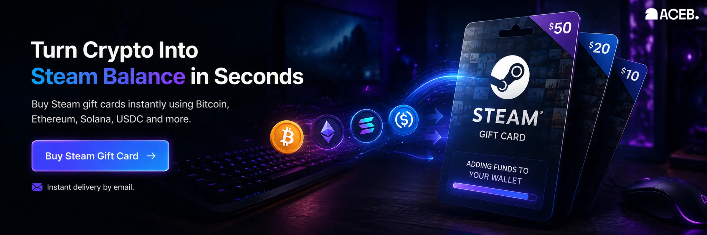 Turn crypto into Steam balance in seconds Banner